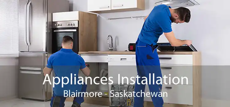 Appliances Installation Blairmore - Saskatchewan