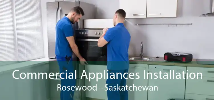 Commercial Appliances Installation Rosewood - Saskatchewan