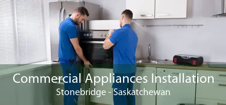 Commercial Appliances Installation Stonebridge - Saskatchewan