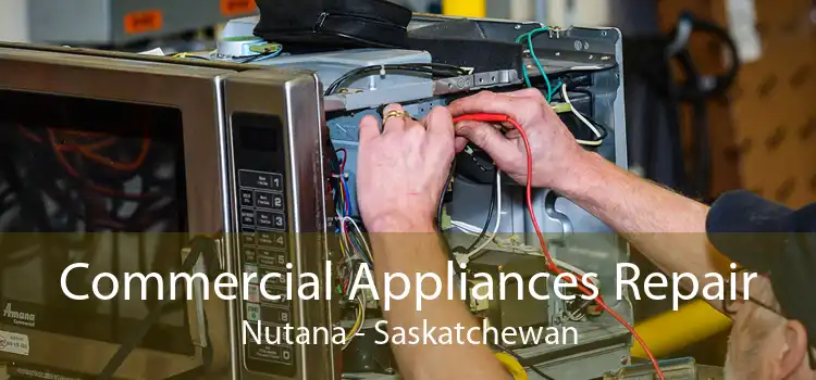 Commercial Appliances Repair Nutana - Saskatchewan