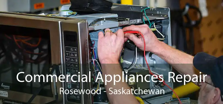 Commercial Appliances Repair Rosewood - Saskatchewan