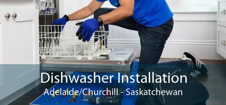 Dishwasher Installation Adelaide/Churchill - Saskatchewan