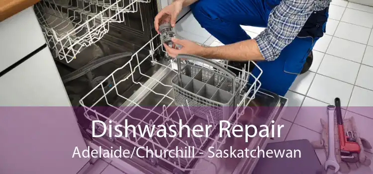 Dishwasher Repair Adelaide/Churchill - Saskatchewan