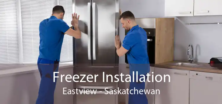 Freezer Installation Eastview - Saskatchewan