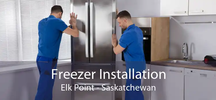 Freezer Installation Elk Point - Saskatchewan