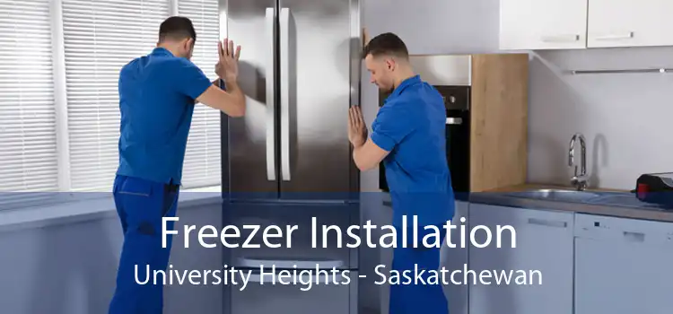 Freezer Installation University Heights - Saskatchewan