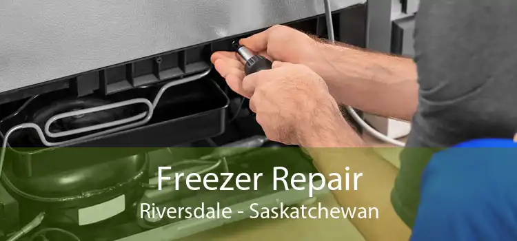 Freezer Repair Riversdale - Saskatchewan