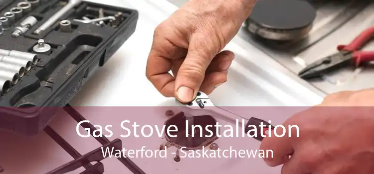 Gas Stove Installation Waterford - Saskatchewan