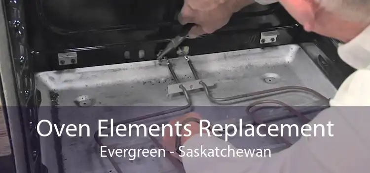 Oven Elements Replacement Evergreen - Saskatchewan