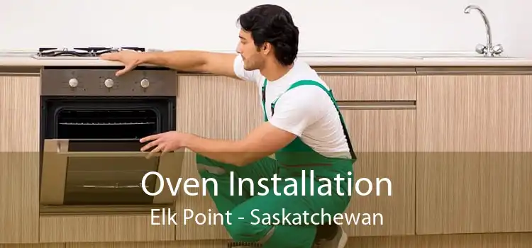 Oven Installation Elk Point - Saskatchewan