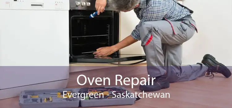 Oven Repair Evergreen - Saskatchewan