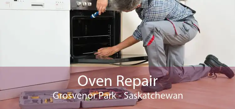 Oven Repair Grosvenor Park - Saskatchewan