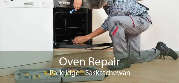 Oven Repair Parkridge - Saskatchewan