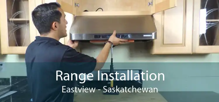 Range Installation Eastview - Saskatchewan