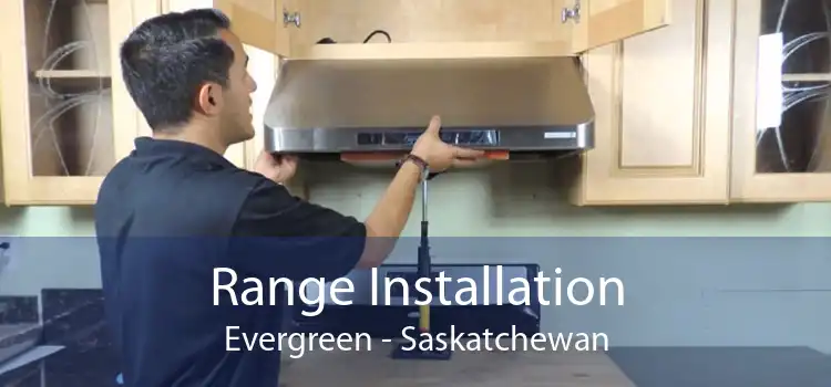 Range Installation Evergreen - Saskatchewan