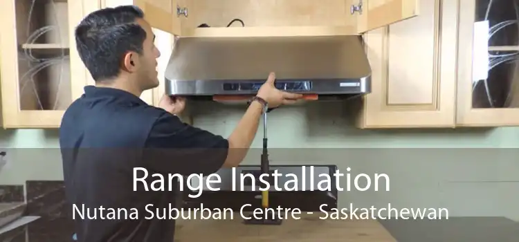 Range Installation Nutana Suburban Centre - Saskatchewan