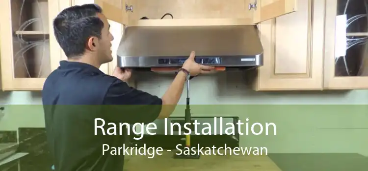 Range Installation Parkridge - Saskatchewan