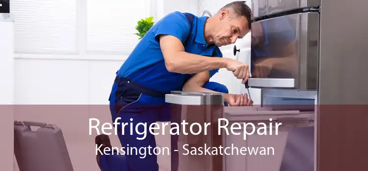 Refrigerator Repair Kensington - Saskatchewan