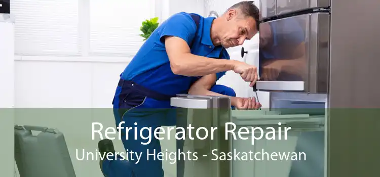 Refrigerator Repair University Heights - Saskatchewan