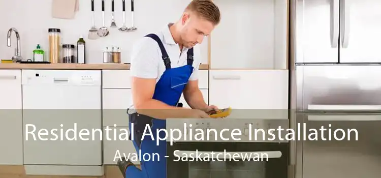 Residential Appliance Installation Avalon - Saskatchewan