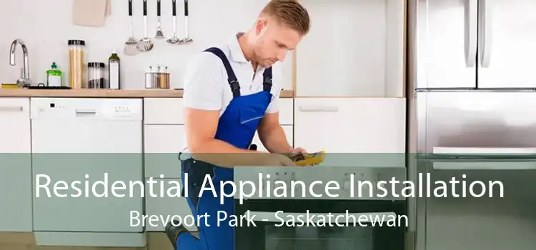 Residential Appliance Installation Brevoort Park - Saskatchewan