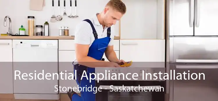 Residential Appliance Installation Stonebridge - Saskatchewan