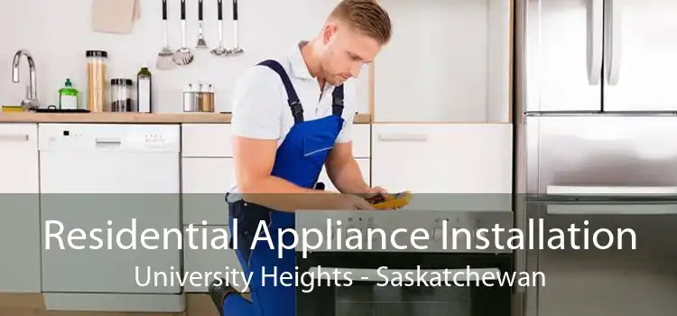 Residential Appliance Installation University Heights - Saskatchewan