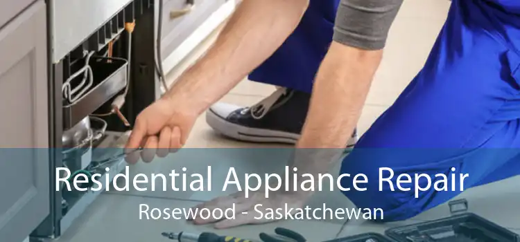 Residential Appliance Repair Rosewood - Saskatchewan