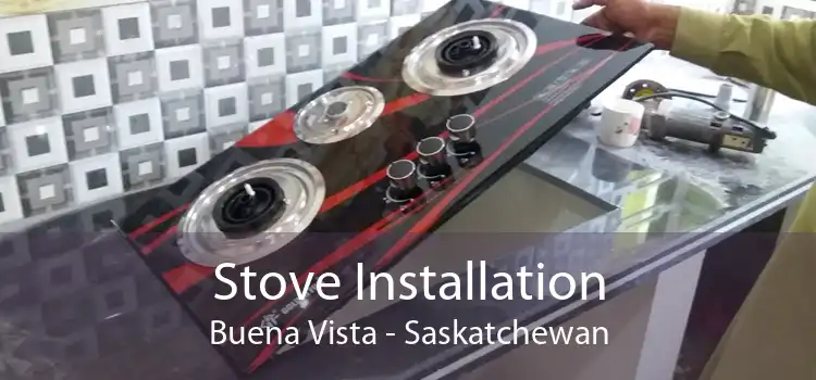 Stove Installation Buena Vista - Saskatchewan