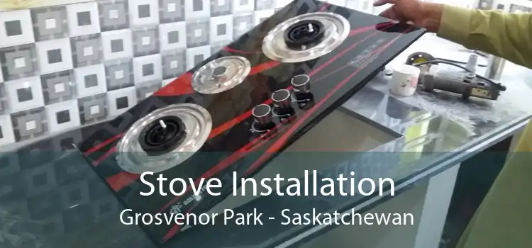 Stove Installation Grosvenor Park - Saskatchewan