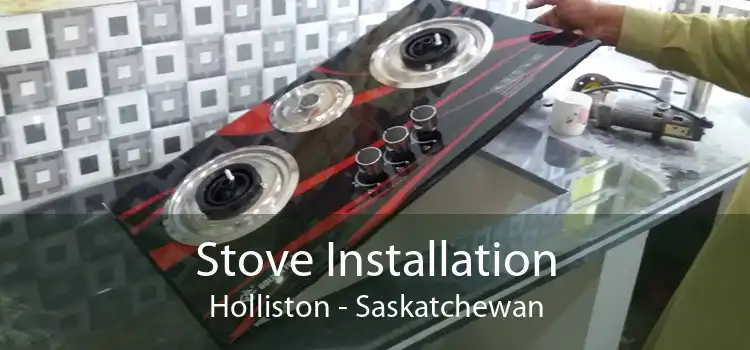 Stove Installation Holliston - Saskatchewan