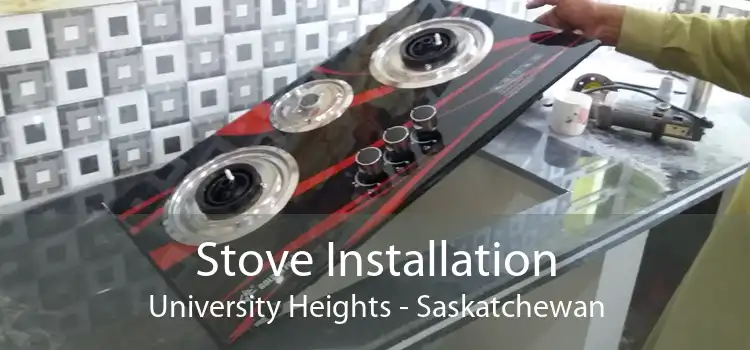 Stove Installation University Heights - Saskatchewan