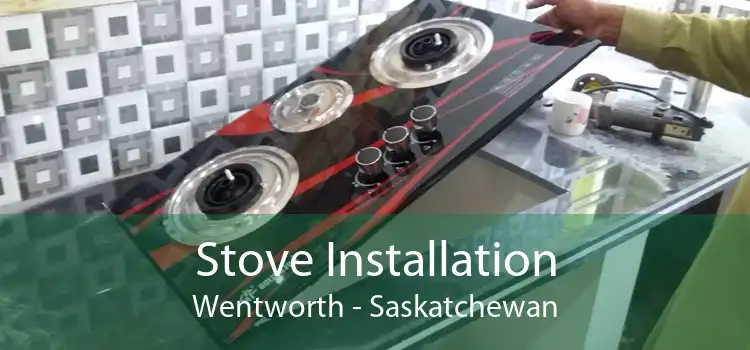 Stove Installation Wentworth - Saskatchewan