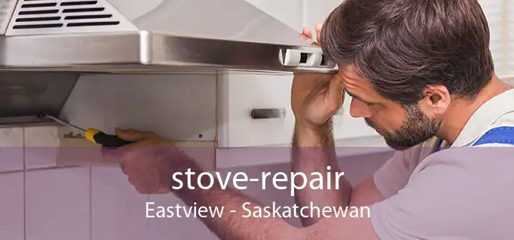 stove-repair Eastview - Saskatchewan