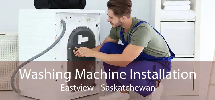 Washing Machine Installation Eastview - Saskatchewan