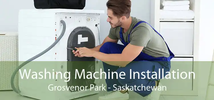 Washing Machine Installation Grosvenor Park - Saskatchewan