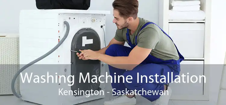 Washing Machine Installation Kensington - Saskatchewan