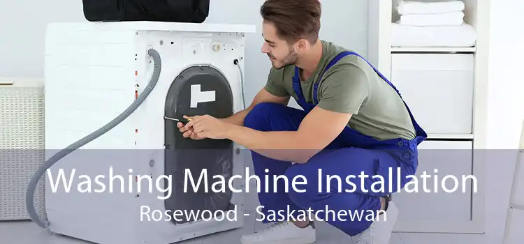 Washing Machine Installation Rosewood - Saskatchewan