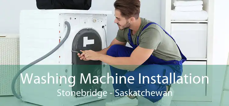 Washing Machine Installation Stonebridge - Saskatchewan