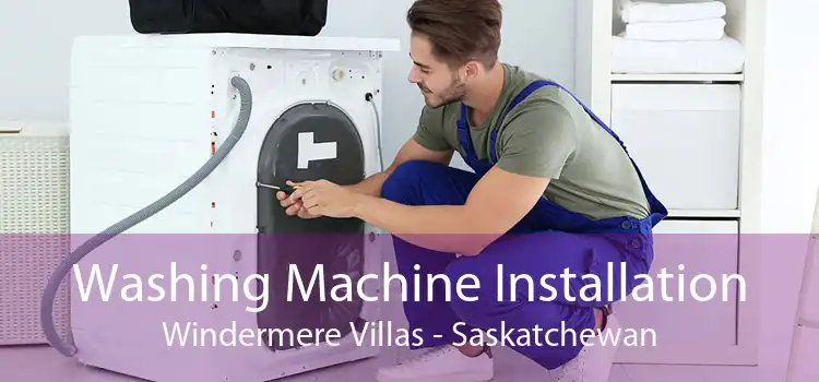 Washing Machine Installation Windermere Villas - Saskatchewan