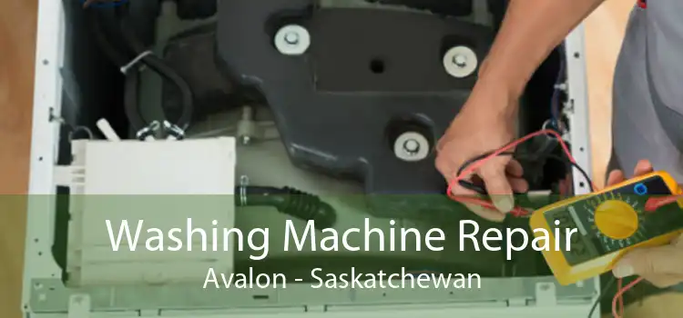 Washing Machine Repair Avalon - Saskatchewan