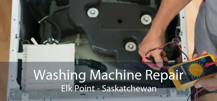 Washing Machine Repair Elk Point - Saskatchewan