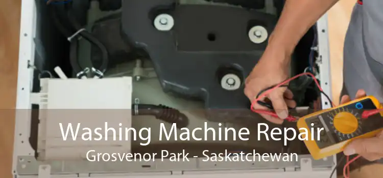 Washing Machine Repair Grosvenor Park - Saskatchewan