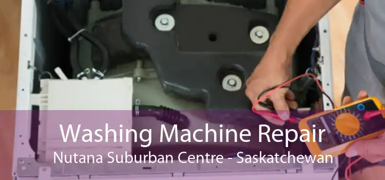 Washing Machine Repair Nutana Suburban Centre - Saskatchewan