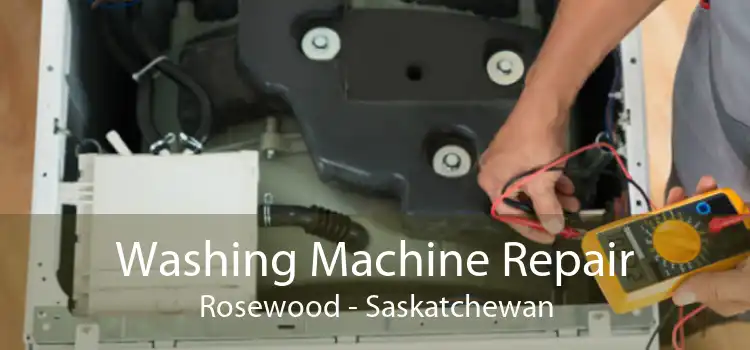 Washing Machine Repair Rosewood - Saskatchewan